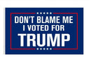 Don't Blame Me I Voted For Trump Garden Flag House Flag Wall Flag 2024 3x5Ft