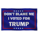Don't Blame Me I Voted For Trump Garden Flag House Flag Wall Flag 2024 3x5Ft
