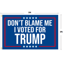 Don't Blame Me I Voted For Trump Garden Flag House Flag Wall Flag 2024 3x5Ft